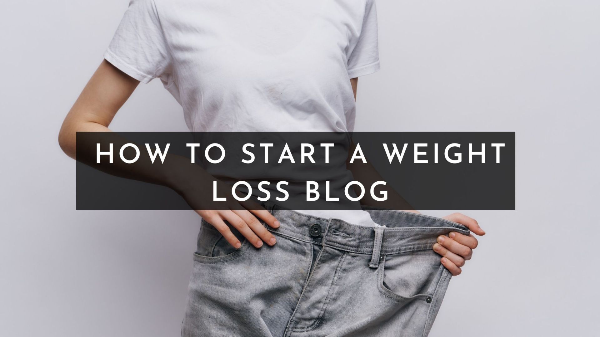 How to start a weight loss blog in 2024?