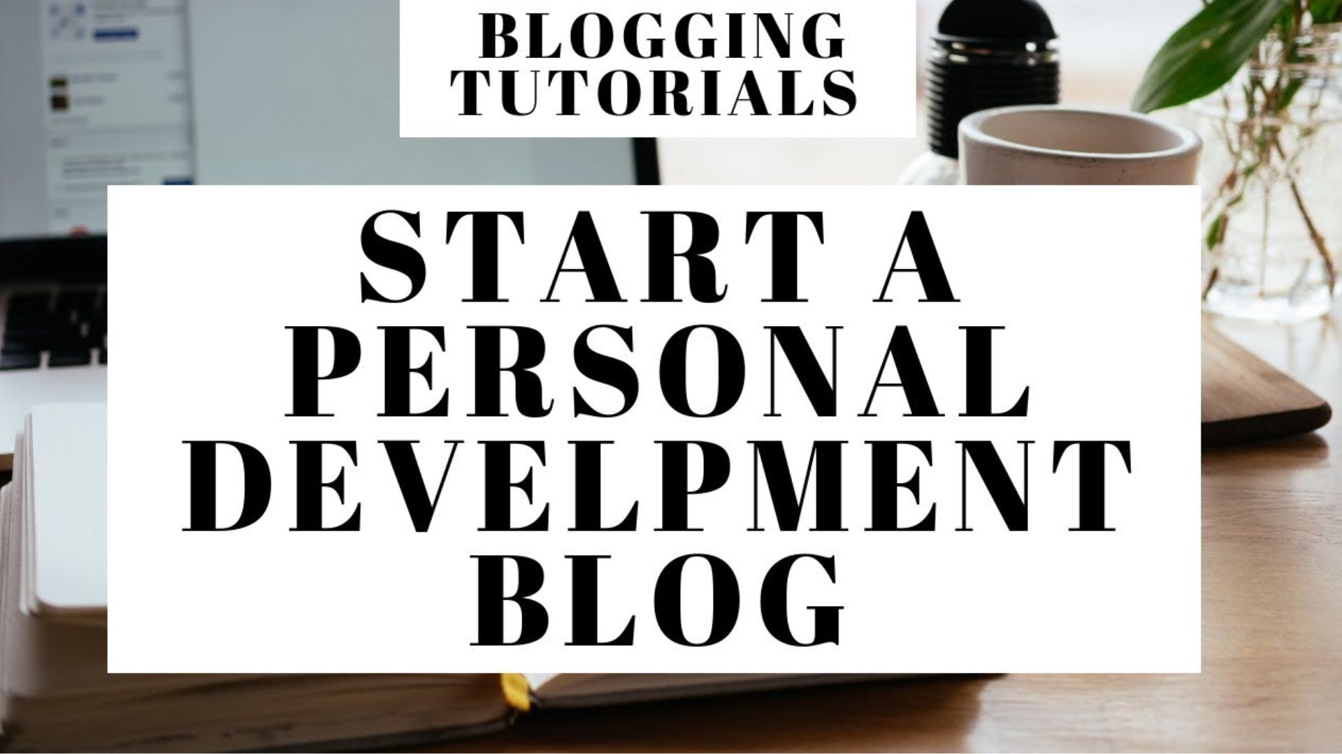 How to Write a Personal Development Blog in 2024?